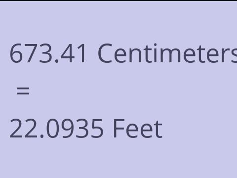 673.41 CM TO FEET