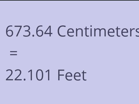 673.64 CM TO FEET