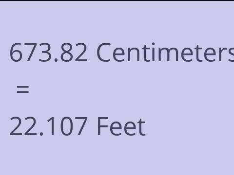 673.82 CM TO FEET