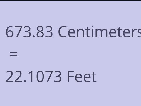 673.83 CM TO FEET