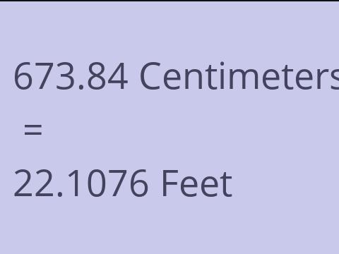 673.84 CM TO FEET