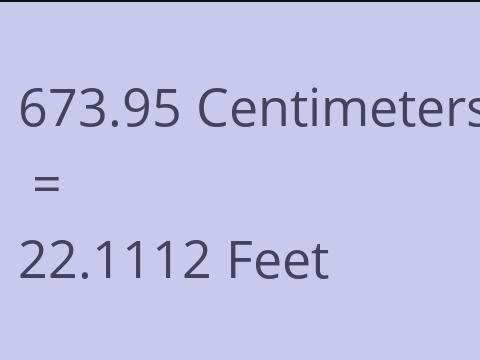 673.95 CM TO FEET