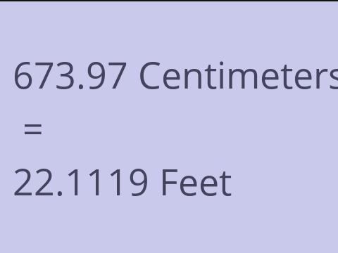 673.97 CM TO FEET