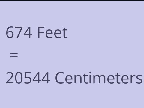 674 FEET TO CM