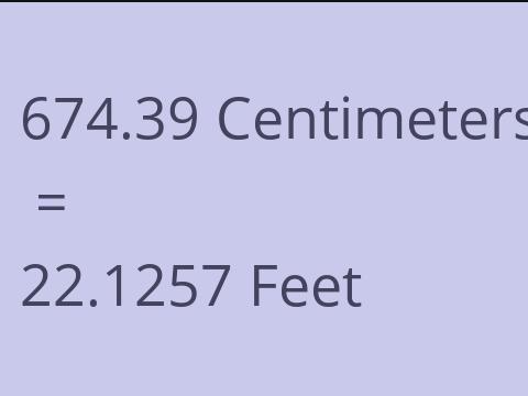 674.39 CM TO FEET