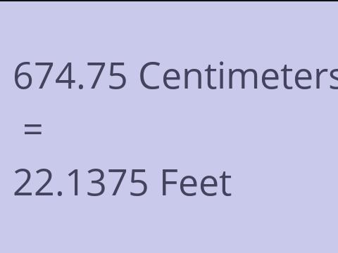 674.75 CM TO FEET