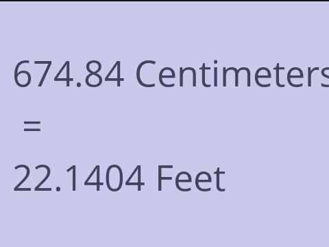 674.84 CM TO FEET