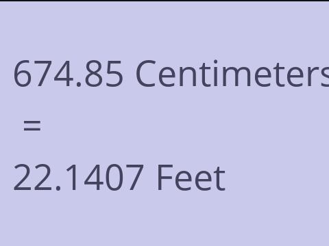 674.85 CM TO FEET