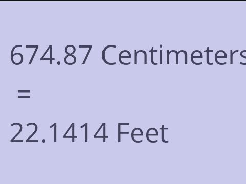 674.87 CM TO FEET