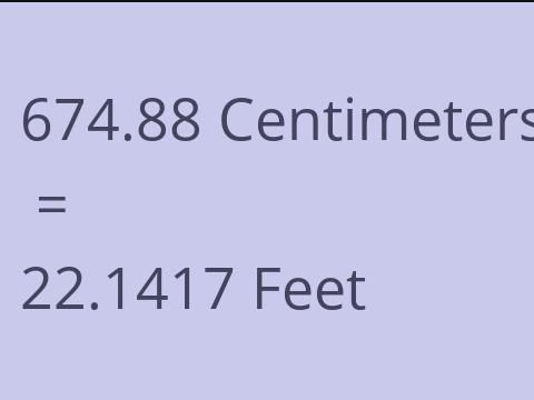 674.88 CM TO FEET