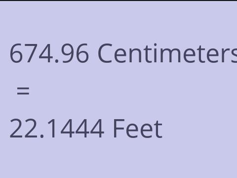 674.96 CM TO FEET