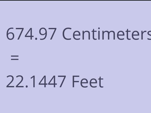 674.97 CM TO FEET