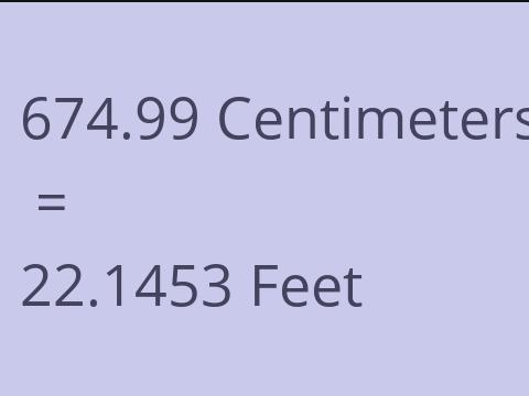 674.99 CM TO FEET