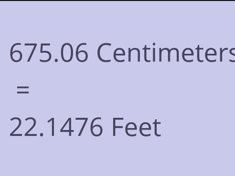 675.06 CM TO FEET