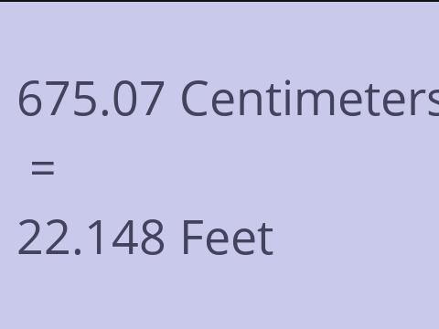 675.07 CM TO FEET