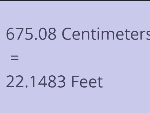 675.08 CM TO FEET