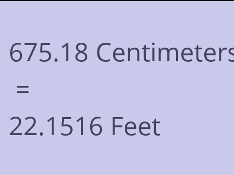 675.18 CM TO FEET