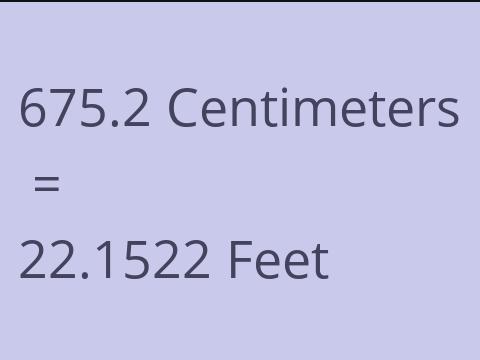 675.2 CM TO FEET