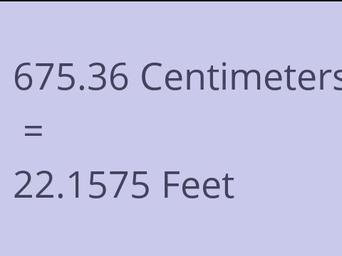 675.36 CM TO FEET