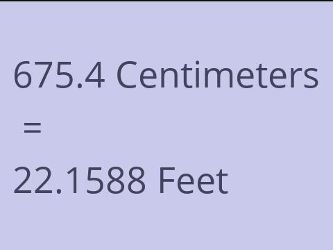 675.4 CM TO FEET