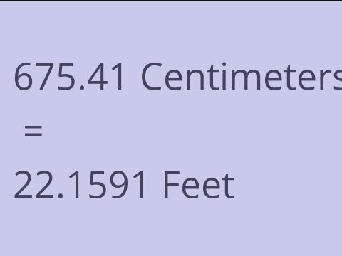 675.41 CM TO FEET