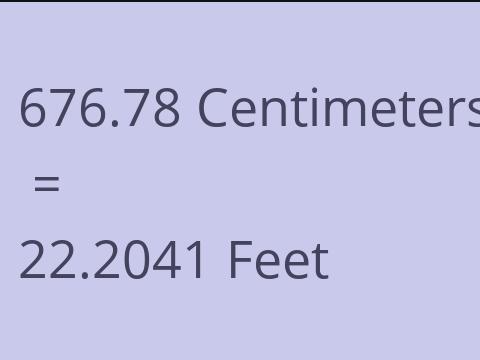 676.78 CM TO FEET