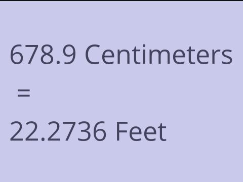 678.9 CM TO FEET