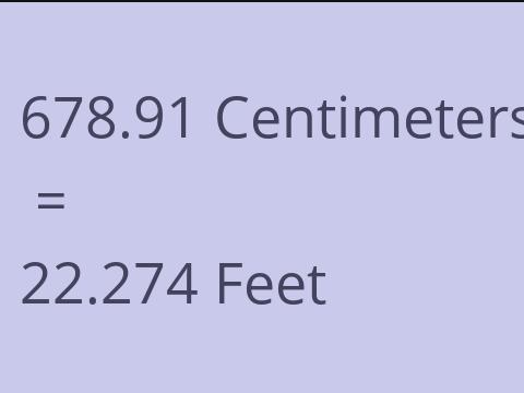 678.91 CM TO FEET