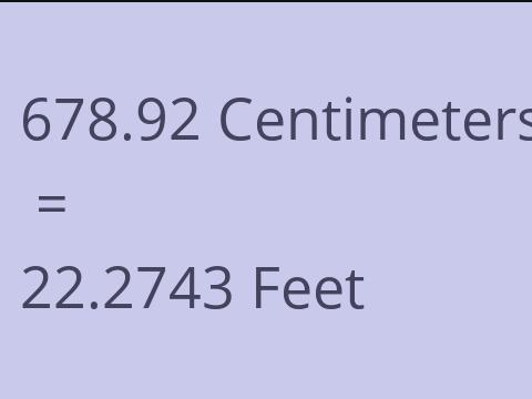 678.92 CM TO FEET