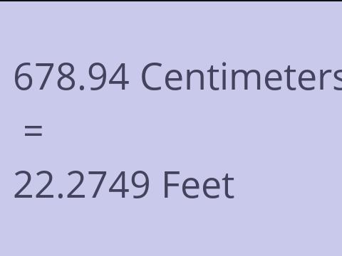 678.94 CM TO FEET