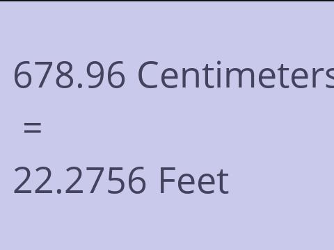 678.96 CM TO FEET