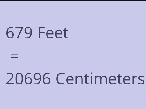 679 FEET TO CM