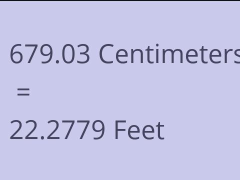 679.03 CM TO FEET