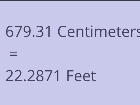 679.31 CM TO FEET