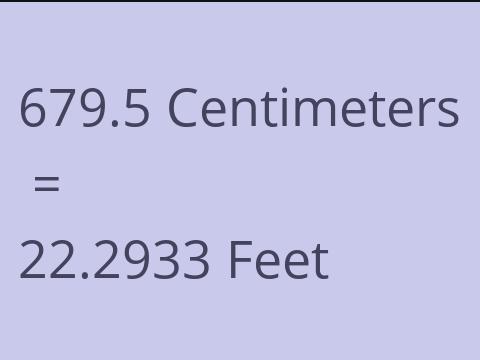 679.5 CM TO FEET