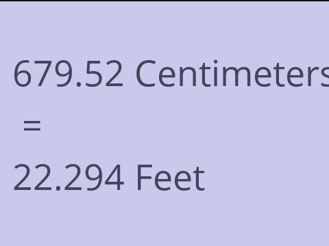 679.52 CM TO FEET