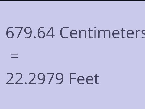 679.64 CM TO FEET