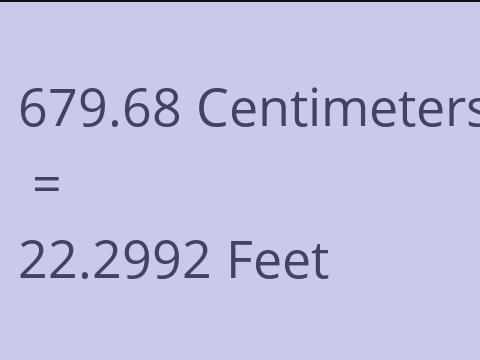 679.68 CM TO FEET