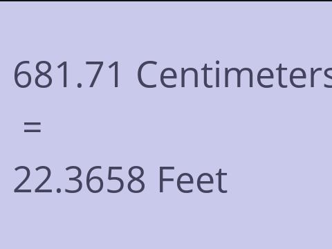 681.71 CM TO FEET