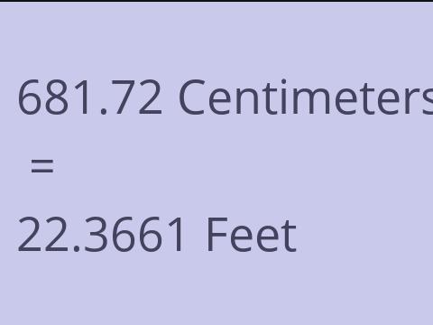 681.72 CM TO FEET