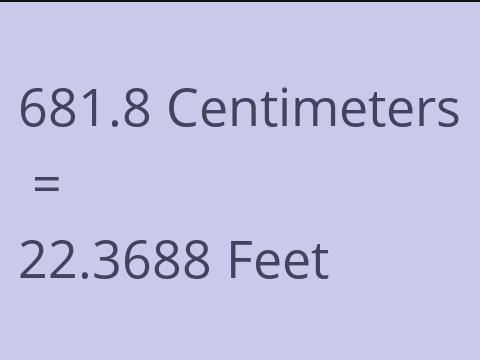 681.8 CM TO FEET