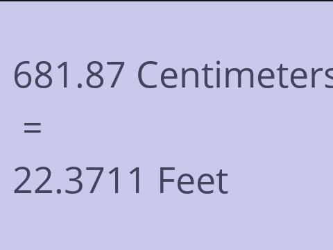 681.87 CM TO FEET