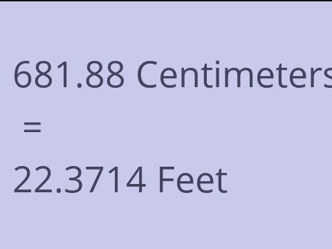 681.88 CM TO FEET