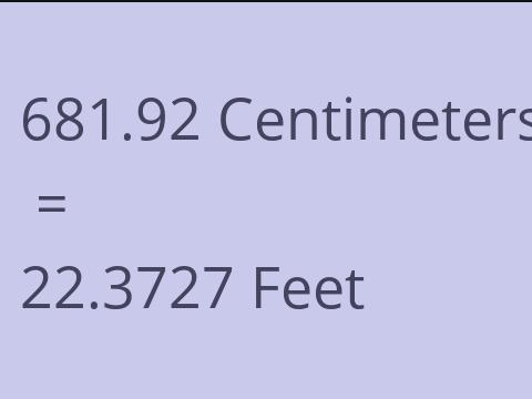 681.92 CM TO FEET