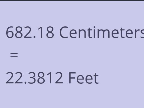 682.18 CM TO FEET