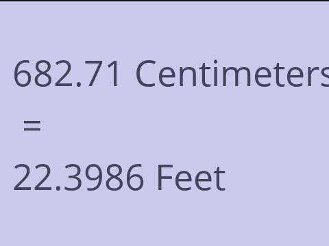 682.71 CM TO FEET