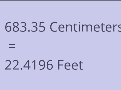 683.35 CM TO FEET