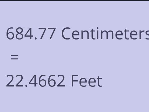 684.77 CM TO FEET