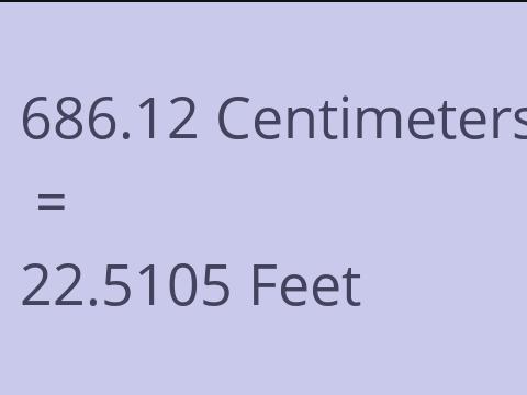 686.12 CM TO FEET