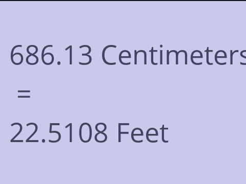 686.13 CM TO FEET